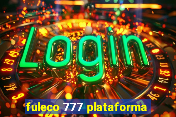 fuleco 777 plataforma